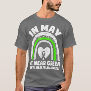 In mei Draag we Green Mental Health Awareness Gree T-shirt