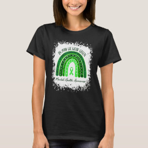 In mei Draag we Green Mental Health Awareness Gree T-shirt