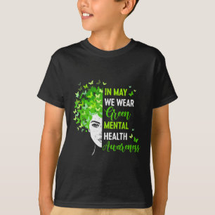 In mei Draag we Green Messy Bun Mental Health Awar T-shirt