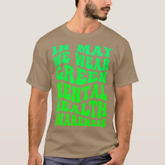 In mei Draag we het groene bewustzijn van de geest T-shirt