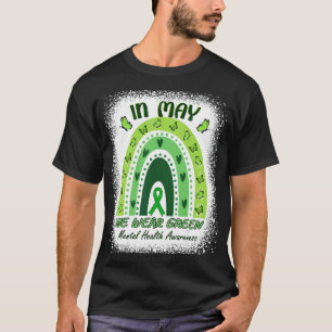 In mei Draag we Mental Health Awareness Green Rain T-shirt