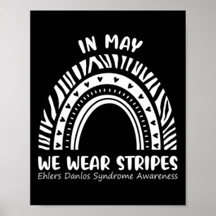 In mei Draag we Stripes Ehlers Danlos Awareness Ed Poster