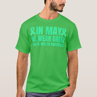 In mei dragen we groen voor mentale gezondheidsbew t-shirt