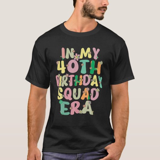 In mijn 40e verjaardag Squad Era Groovy 40 jaar ou T-shirt (Voorkant)
