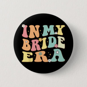 In Mijn Bruid Era Grappig Bruiloft Verloving Voor  Ronde Button 5,7 Cm