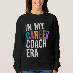 In mijn carrière coach tijdperk grappige waarderin trui