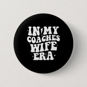 In Mijn Coaches Wife Era Voetbal Basketbal Vrouw Ronde Button 5,7 Cm