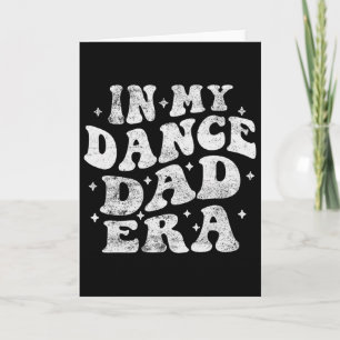 In Mijn Dance Dad Tijdperk Grappige Dance Dad Lief Kaart