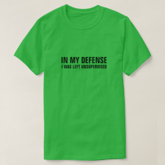 IN MIJN DEFENSIE WERD IK ONDER TOEZICHT GEBRACHT. T-SHIRT