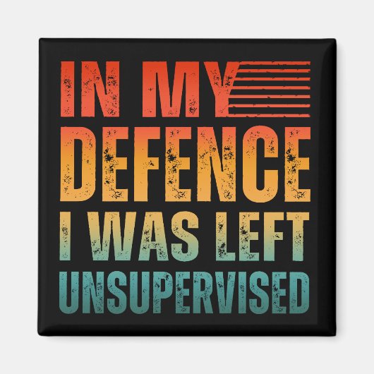 IN MIJN DEFENSIE WERD IK ONDER TOEZICHT GEHOUDEN. MAGNEET (Voorkant)