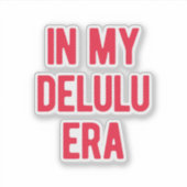 In mijn Delulu-tijdperk Sticker (Voorkant)