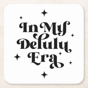 In mijn Delulu-tijdperk Vierkante Kartonnen Onderzetter