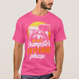 In mijn dumpster duikfase Bin-Diving Bin Raiding T-shirt