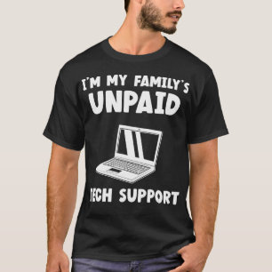 In Mijn Familie Onbetaalde Technische Ondersteunin T-shirt