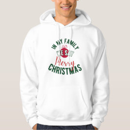 In mijn familie zeggen we vrolijk kerstfeest hoodie