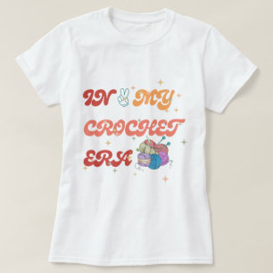 In mijn gehaakte tijdperk shirt ,Crafter Mom Gift,