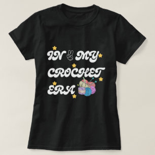 In mijn gehaakte tijdperk shirt ,Crafter Mom Gift,