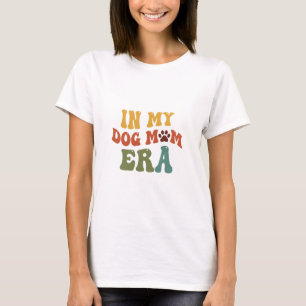 In mijn hondenmama tijdperk t-shirt