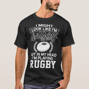 In mijn hoofd speel ik Rugby. T-shirt