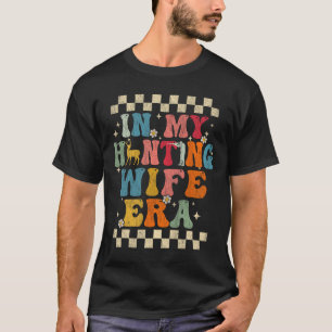 In mijn jachtvrouw tijdperk Retro Groovy Gift Hunt T-shirt