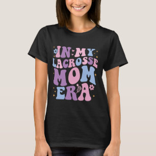 In mijn Lacrosse Mom Era Groovy Schattige Lacrosse T-shirt