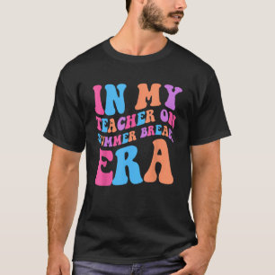 In mijn leraar op Summer Break Era kleding T-shirt