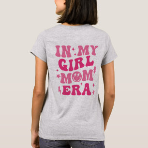 In mijn meisje mama tijdperk, meisje mama , in mij t-shirt