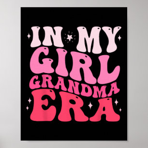 In mijn meisje oma tijdperk grappige oma geschenke poster