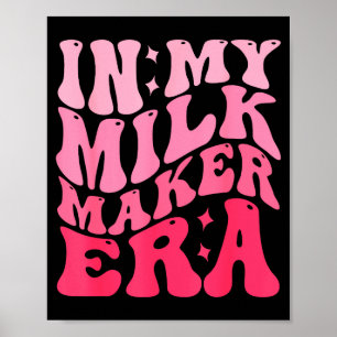 In Mijn Melkmaker Tijdperk Melkmaker Borstvoeding Poster
