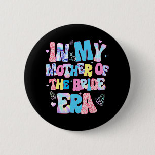 In mijn moeder van de bruid tijdperk Groovy Bachel Ronde Button 5,7 Cm