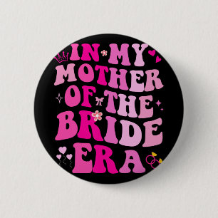 In Mijn Moeder Van De Bruid Tijdperk Trouw Bruidsm Ronde Button 5,7 Cm