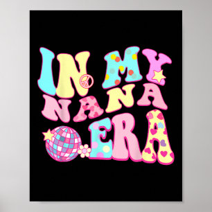 In mijn Nana tijdperk Sarcastische Groovy Retro Di Poster