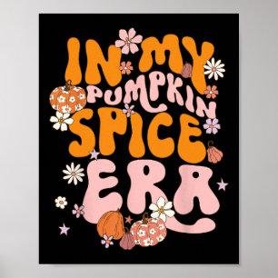 In mijn pompoen Spice tijdperk Thanksgiving Herfst Poster