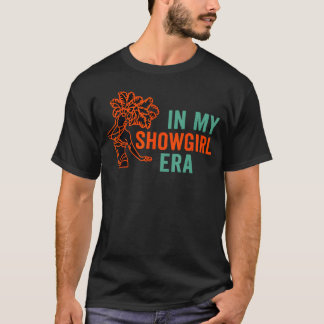 in Mijn Showgirl Tijdperk T-shirt