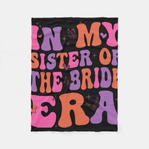 In Mijn Sister Of The Bride Era Zus Van De Bruid  Fleece Deken