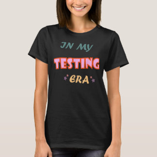 In mijn testtijdperk, grappige testleraar, doceren t-shirt