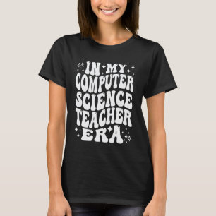 In mijn tijdperk als computerleraar STEM Tech Educ T-shirt