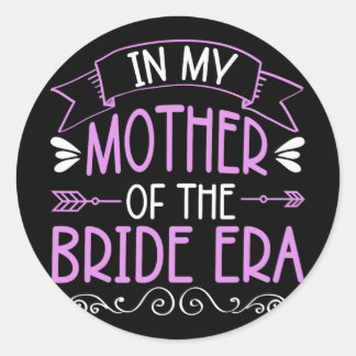 In Mijn Tijdperk Als Moeder Van De Bruid 2 Ronde Sticker
