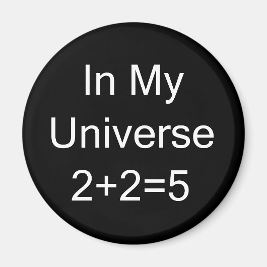 In mijn universum 2+2=5 magneet (Voorkant)