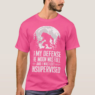 In mijn verdediging was de maan vol wolfmonster t-shirt