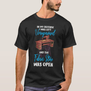 In mijn verdediging was ik onbewaakt achtergelaten t-shirt