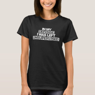 In mijn verdediging was ik zonder toezicht Mannen T-shirt
