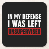 In mijn verdediging werd ik ongecontroleerd gelate vierkante kartonnen onderzetter (Voorkant)