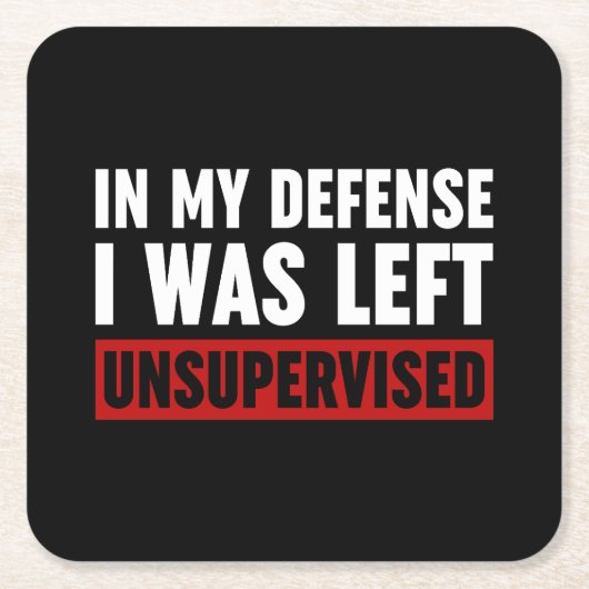 In mijn verdediging werd ik ongecontroleerd gelate vierkante kartonnen onderzetter (Voorkant)