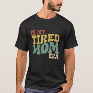 In mijn vermoeide Moeder Era Mama Era Groovy Lange T-shirt