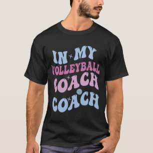 In Mijn Volleybal Coach Tijdperk Volleybal Liefheb T-shirt