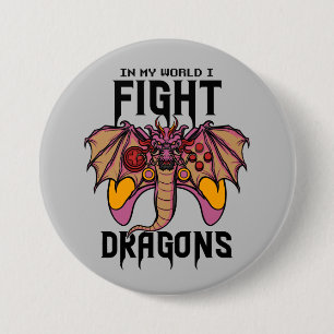In mijn wereld vecht ik tegen draken ronde button 7,6 cm