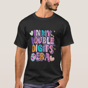 In M'n Dubbele Cijfers Tijdperk 10 Jaar Verjaardag T-shirt