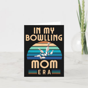 In My Bowling Mom Era Funny Bowling Mother's D Kaart