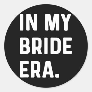 In My Bride Era - Wedding Bachelorette Day Honeymo Ronde Sticker